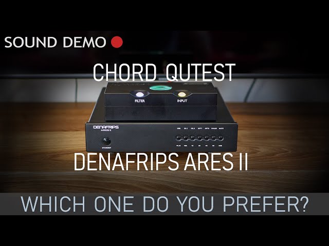 Chord Qutest vs Denafrips Ares II SOUND DEMO