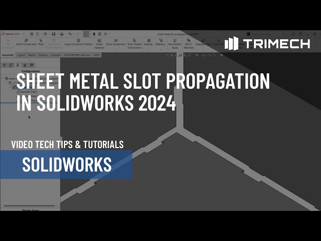 Sheet Metal Slot Propagation in SOLIDWORKS 2024
