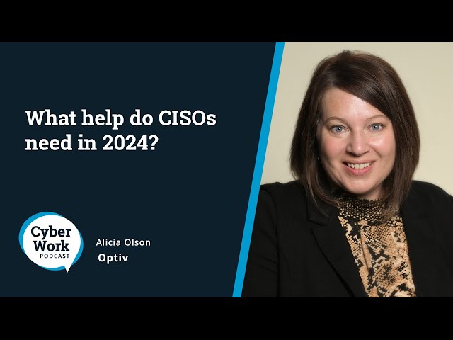 What help do CISOs need in 2024? | Guest Alicia Olson