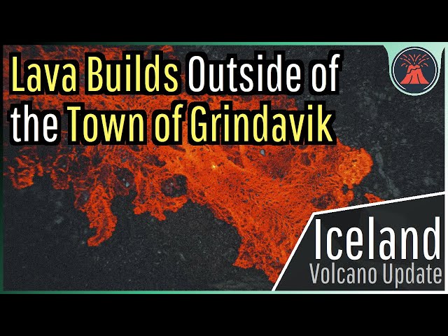 Iceland Volcano Eruption Update; Lava Builds Outside the Town of Grindavik