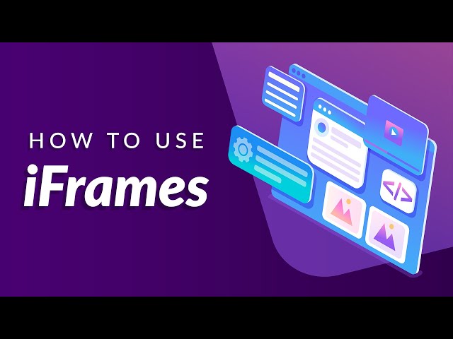 What Is an iFrame? (And How to Use Them)