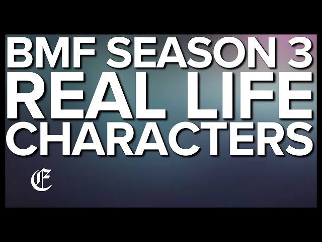 BMF Season 3 Real Life Characters Revealed