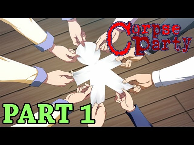 RITUALS! - Corpse Party (PART 1)