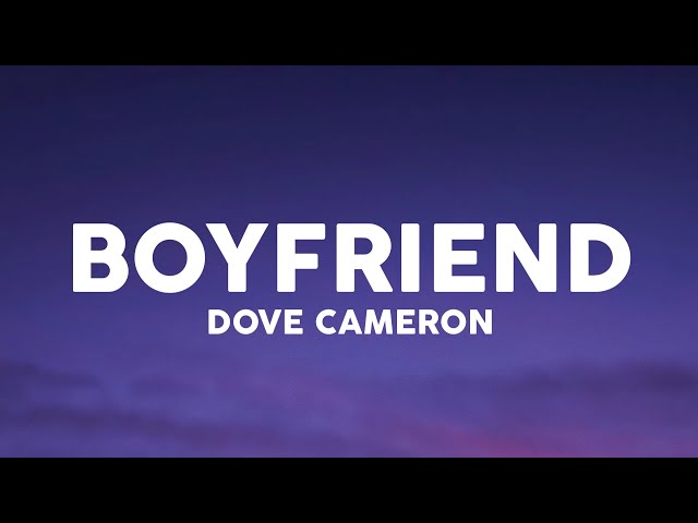 Dove Cameron - Boyfriend (Lyrics)