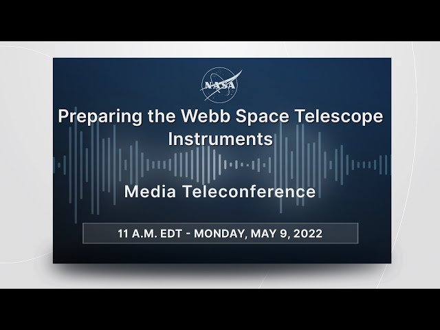 Media Briefing:  Preparing the Webb Space Telescope Instruments