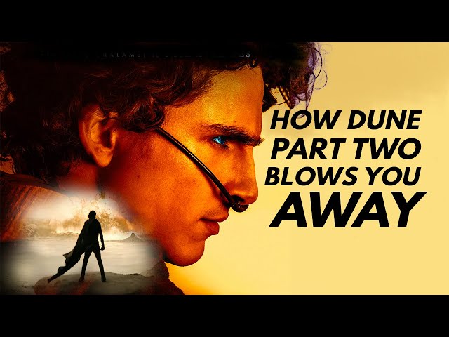 How DUNE: Part Two Blows You Away