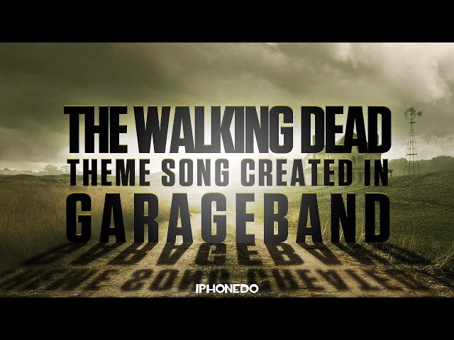 Walking Dead — Theme Song Created in GarageBand [4K]