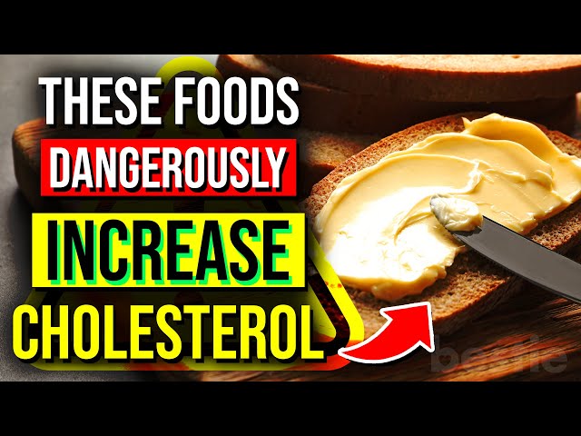 THESE 11 Foods Are DANGEROUSLY Increasing Your Cholesterol Levels! - Avoid These
