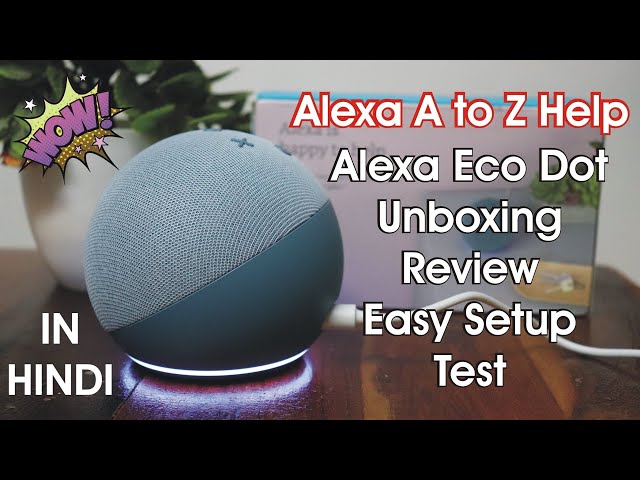 Alexa Echo Dot A to Z Information | Alexa 4th Generation Setup | Alexa Unboxing Review & Test Hindi