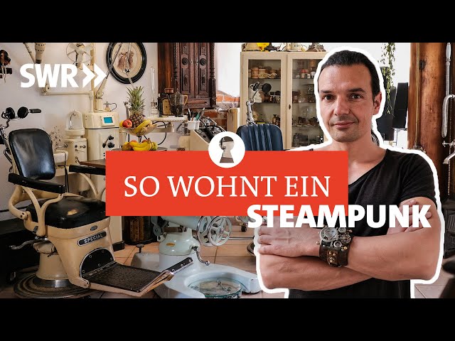 Steampunk: Living between retro and science fiction | SWR Room Tour