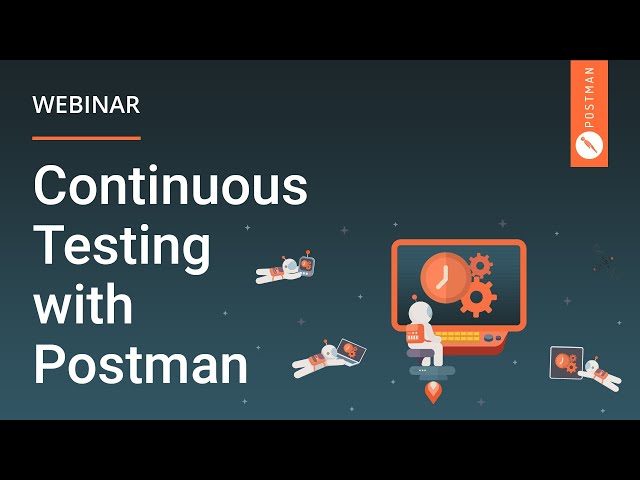 Continuous Testing with Postman | Webinar