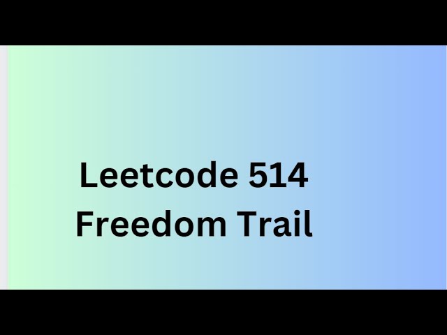 514. Freedom Trail | Leetcode 514 | Freedom Trail | Dynamic programming