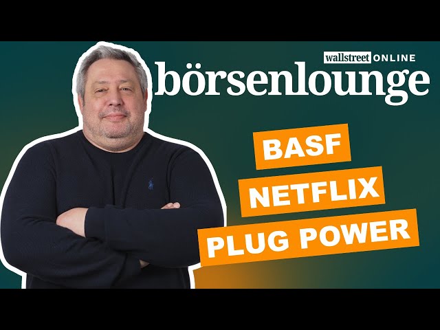 Netflix | Plug Power | L'Oréal - profitiert BASF von neuen Strafzöllen Chinas gegen die USA