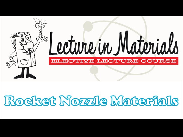 Lecture in Materials 6: Ian Harvey "Rocket nozzle materials"