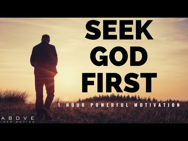 SEEK GOD FIRST | 1 Hour Powerful Motivation - Inspirational & Motivational Video