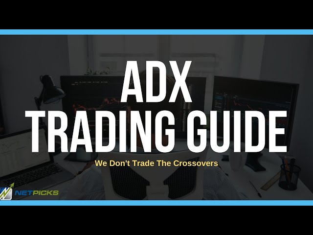 How To Trade The ADX Indicator Without Crossovers