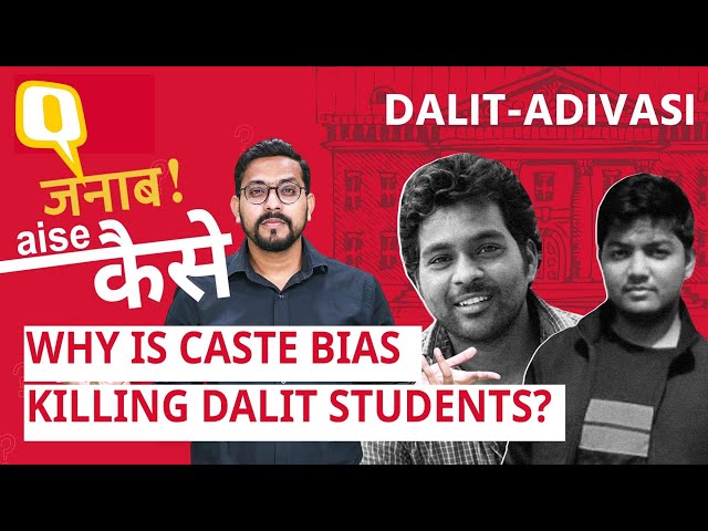 Dalit Students Dying by Suicide at India’s Prestigious Universities, Janab Aise Kaise? | The Quint