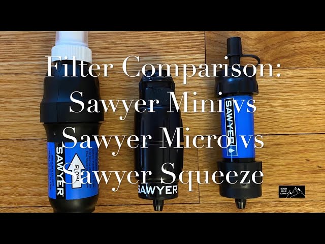 Filter Comparison: Sawyer Mini vs Sawyer Micro vs Sawyer Squeeze