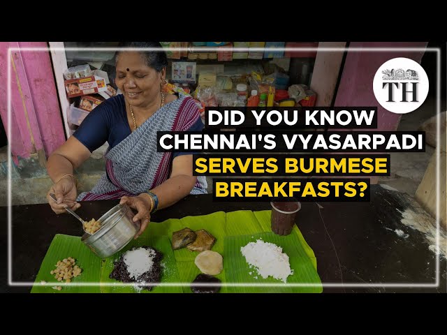 Did you know Chennai’s Vyasarpadi serves Burmese breakfasts? | The Hindu
