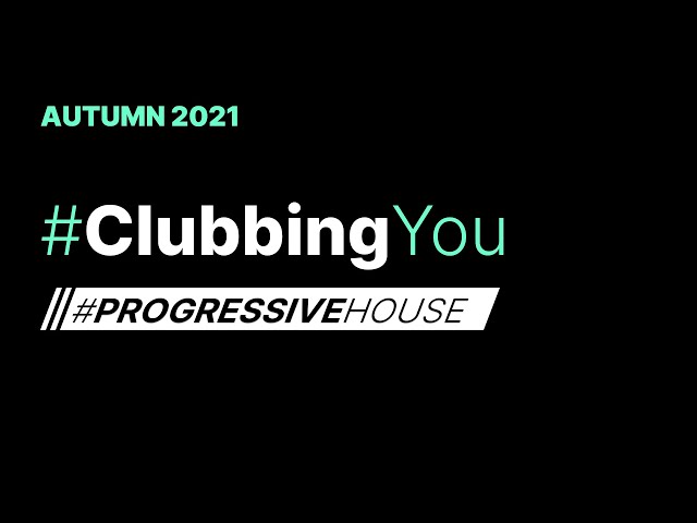 2021 AUTUMN // #ProgressiveHouse #ClubbingYou #Сlubbing #EDM #Electronica #DJSET #MIX #TOP