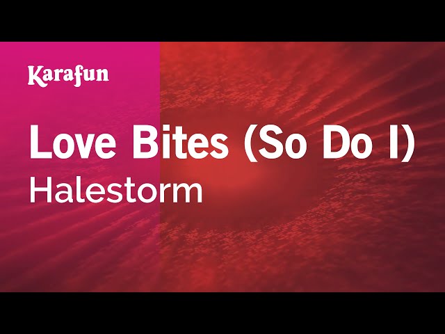 Love Bites (So Do I) - Halestorm | Karaoke Version | KaraFun