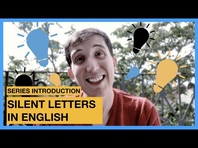 Why does English have silent letters? - SERIES INTRODUCTION