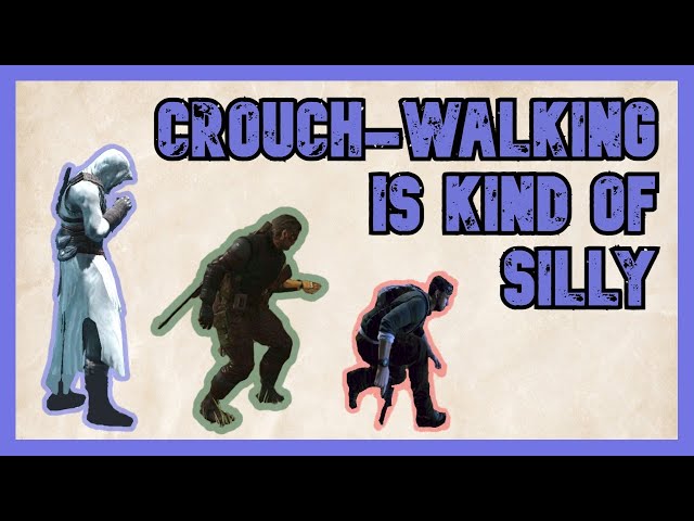 Do Stealth Games NEED a Crouch Button?