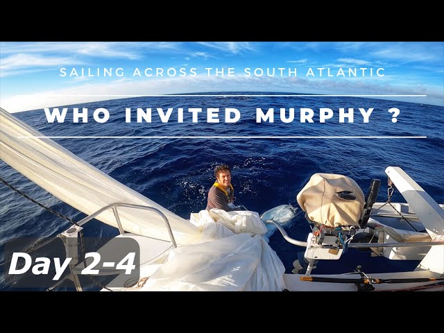 WHO INVITED MURPHY? Pt.2 - SAILING ACROSS THE SOUTH ATLANTIC