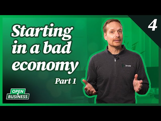 Startups in a Bad Economy Part 1 | Linode Open For Business Series
