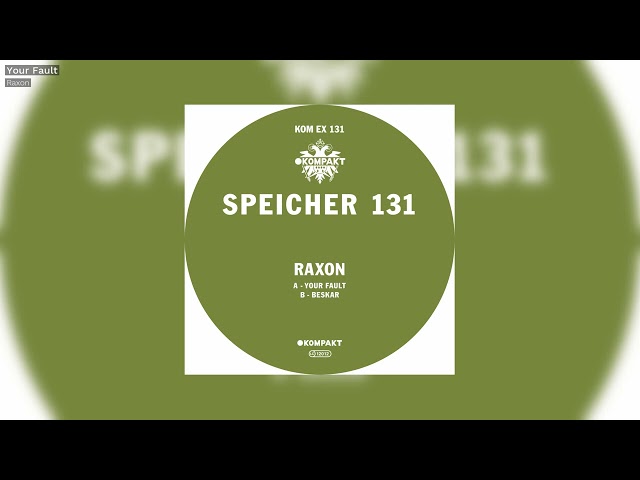 Raxon - Speicher 131 - Your Fault  - Kompakt Extra