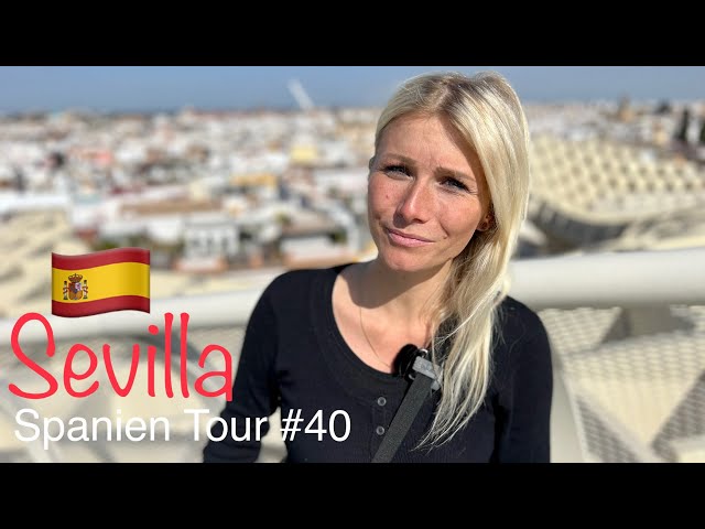 🇪🇸 Spanien Tour #40 - SEVILLA IST HAMMER 😳 Sowas haben wir noch nicht gesehen