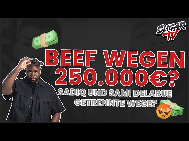 BEEF WEGEN 250.000€? Sadiq & Sami Delarue getrennte Wege!? welche Rolle spielt Rap La Rue🤔