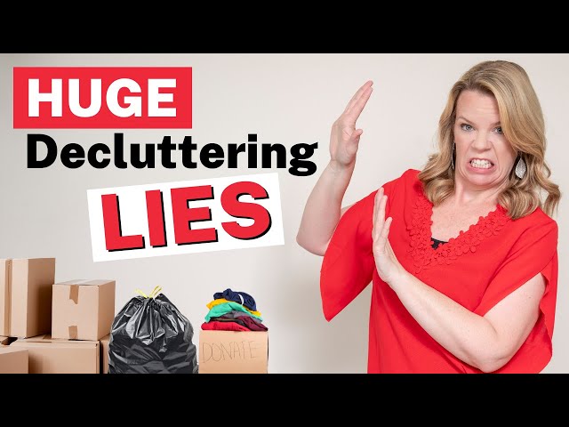 The 10 BIGGEST Decluttering Lies