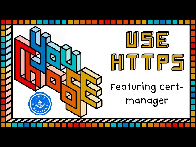Use HTTPS - Feat. cert-manager (You Choose!, Ch. 1, Ep. 4)