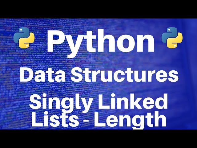 Data Structures in Python: Singly Linked Lists -- Length
