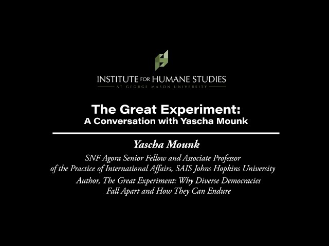 The Great Experiment: A Conversation with Yascha Mounk