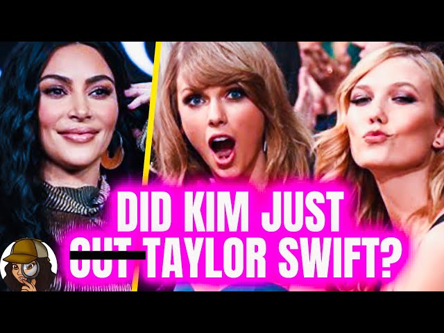 Kims Hints She’ll EXPOSE Taylor Swift REAL Relationship w/Karlie Kloss|Kim Needs TO SIT DOWN