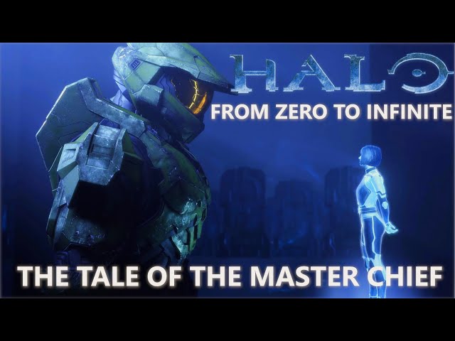 Halo - From Zero to Infinite - The Tale of the Master Chief