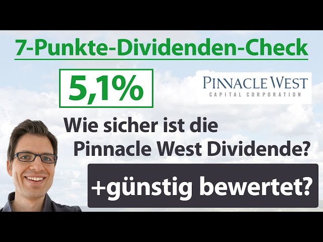 28 Jahre Dividende nicht gesenkt! Pinnacle West Aktienanalyse 2021: Wie sicher ist die Dividende?