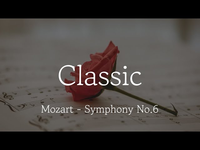 [Playlist] Mozart - Symphony No.6 | Classic playlist