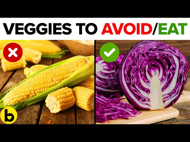 8 Healthy Vegetables You Should Be Eating And 8 You Shouldn’t