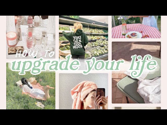 how to upgrade your life this summer 🌻 habits, hacks, and simple changes