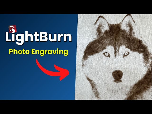 7-Step Method for Photo Engraving with LightBurn