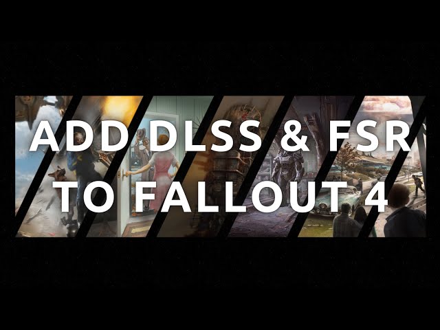 "How To Use DLSS and FSR in Fallout 4 - Step-by-Step Guide"
