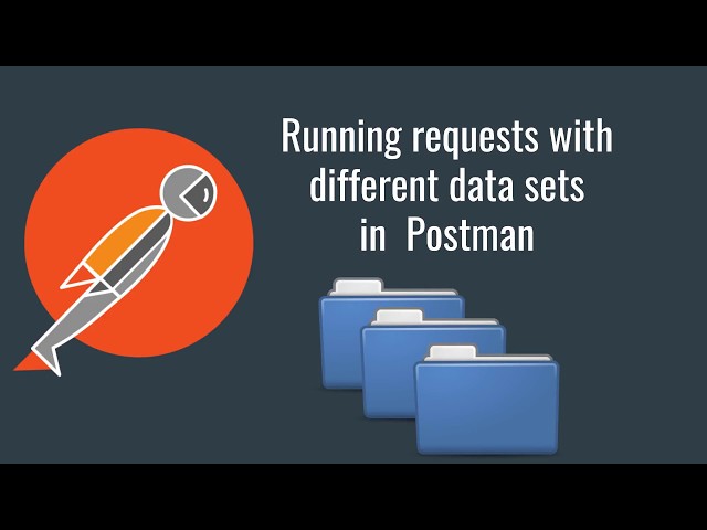 Postman - Running a request multiple times with different data sets (API testing)