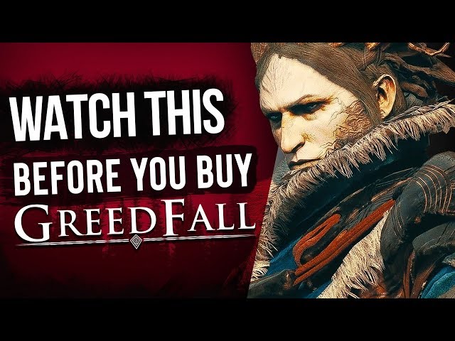 Watch This Before You Buy GreedFall