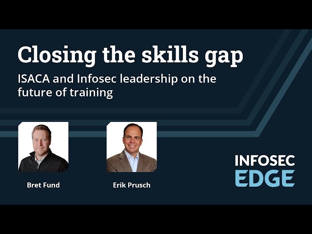 Closing the skills gap: ISACA and Infosec on cybersecurity jobs and training in 2024