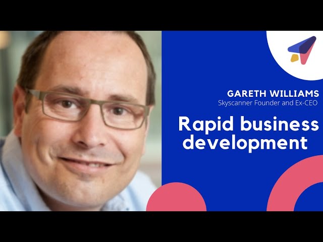 Gareth Williams, Founder of Skyscanner, on the Rapid Testing of Hypotheses for Business Development