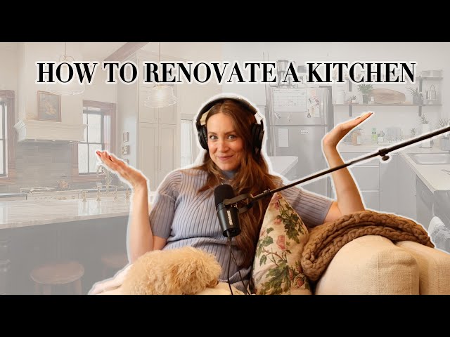 Renovating The Heart of the Home…the Kitchen! (Balancing Design, Dilemmas & Deadlines) | S2E1