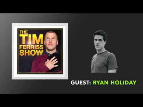 Ryan Holiday Interview | Tim Ferriss Show (Podcast)